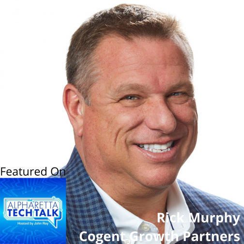 Listen Now: Cogent CEO Rick Murphy on Business RadioX®’s “Alpharetta Tech Talk”